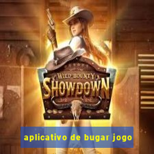 aplicativo de bugar jogo